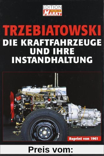 Die Kraftfahrzeuge und ihre Instandhaltung: Reprint von 1961